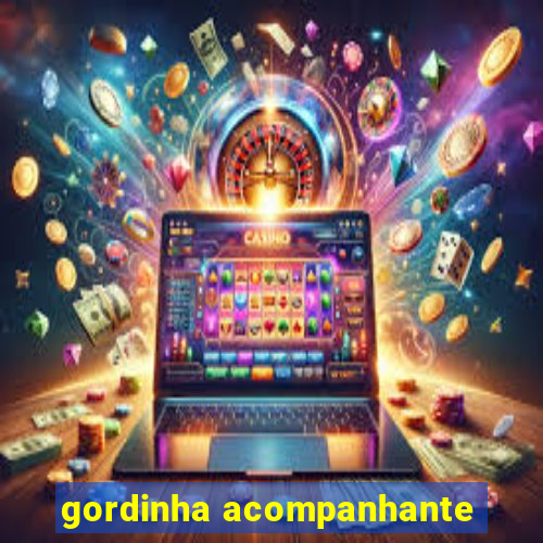 gordinha acompanhante